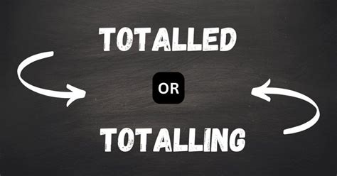 totaling or totalling|totalling or totaling uk.